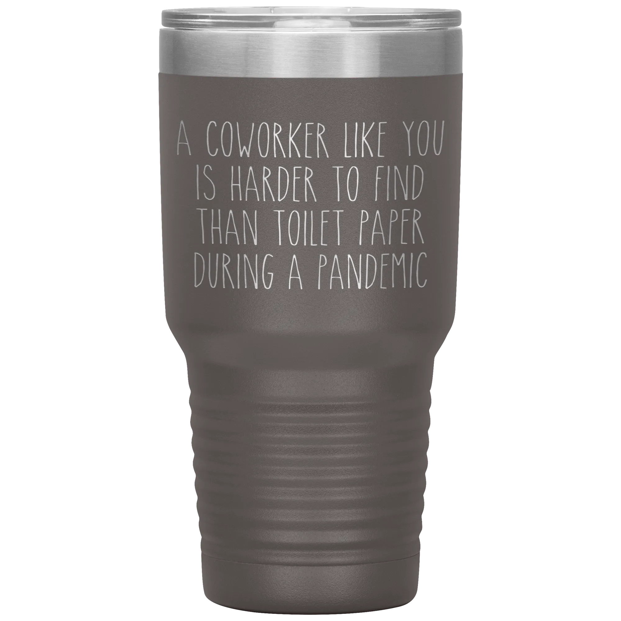 A Coworker Like You is Harder to Find Than Toilet Paper During a Pandemic Tumbler Mug Travel Coffee Cup 30oz BPA Free