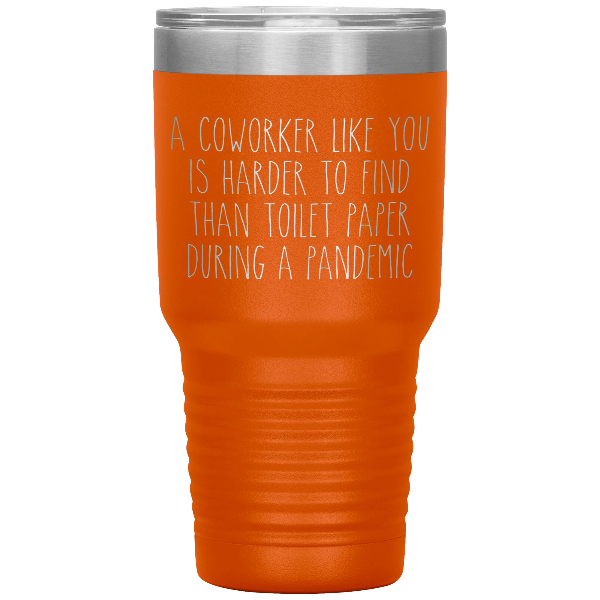 A Coworker Like You is Harder to Find Than Toilet Paper During a Pandemic Tumbler Mug Travel Coffee Cup 30oz BPA Free