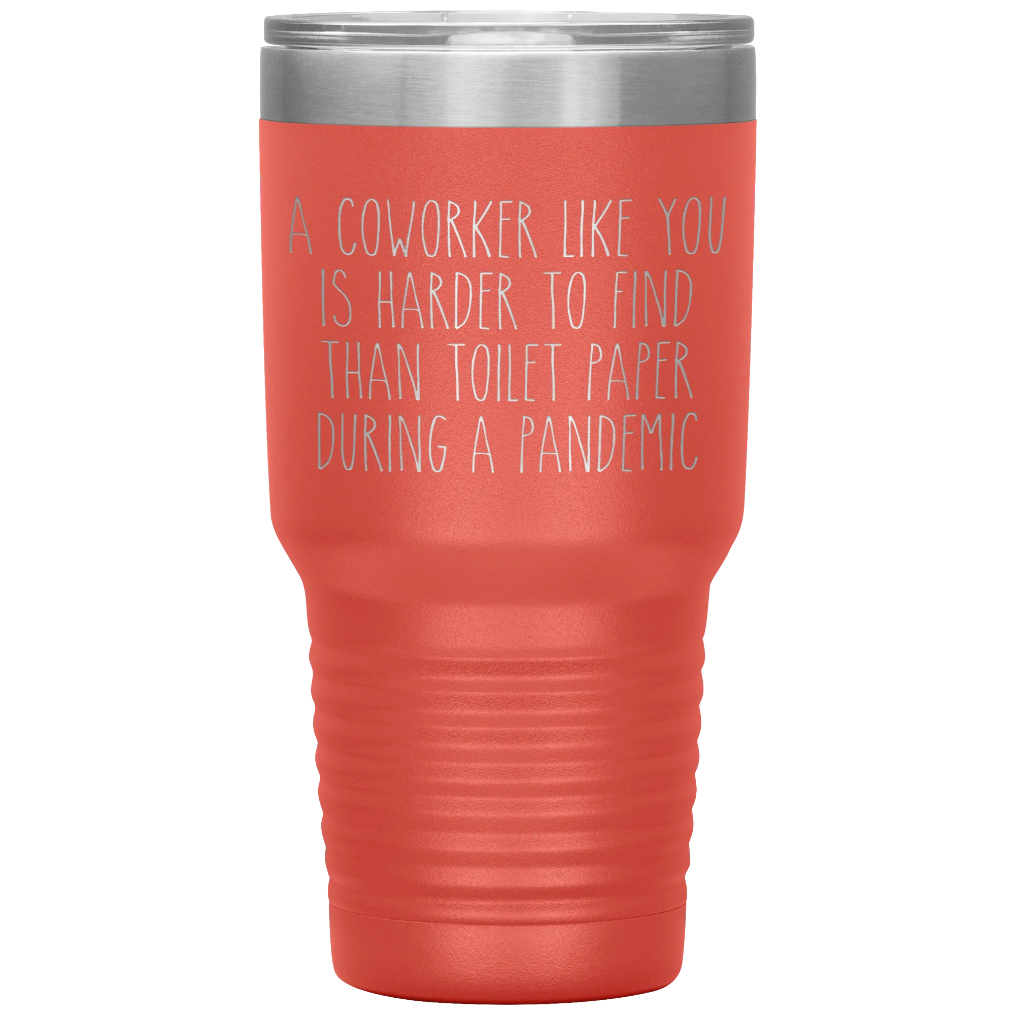 A Coworker Like You is Harder to Find Than Toilet Paper During a Pandemic Tumbler Mug Travel Coffee Cup 30oz BPA Free