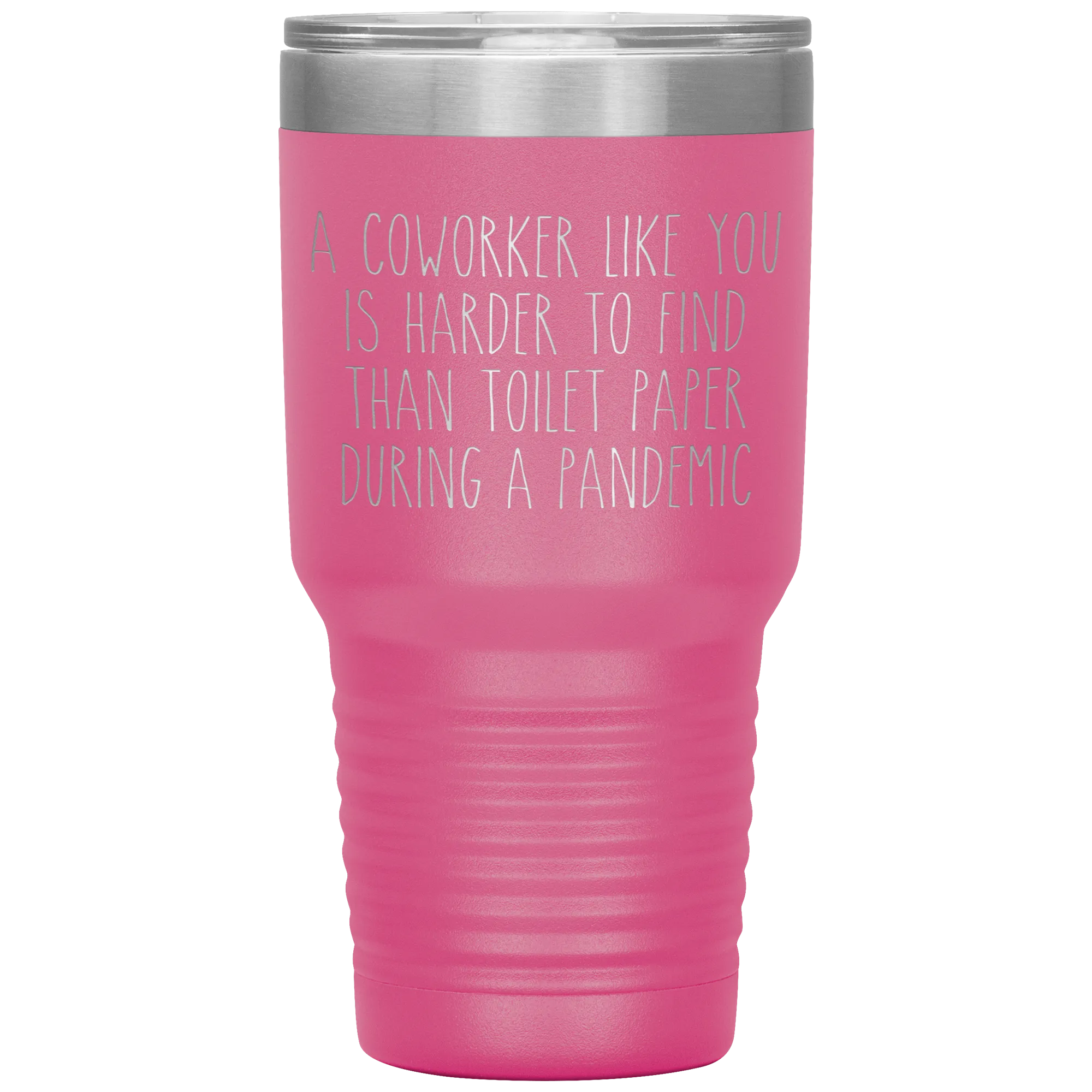 A Coworker Like You is Harder to Find Than Toilet Paper During a Pandemic Tumbler Mug Travel Coffee Cup 30oz BPA Free
