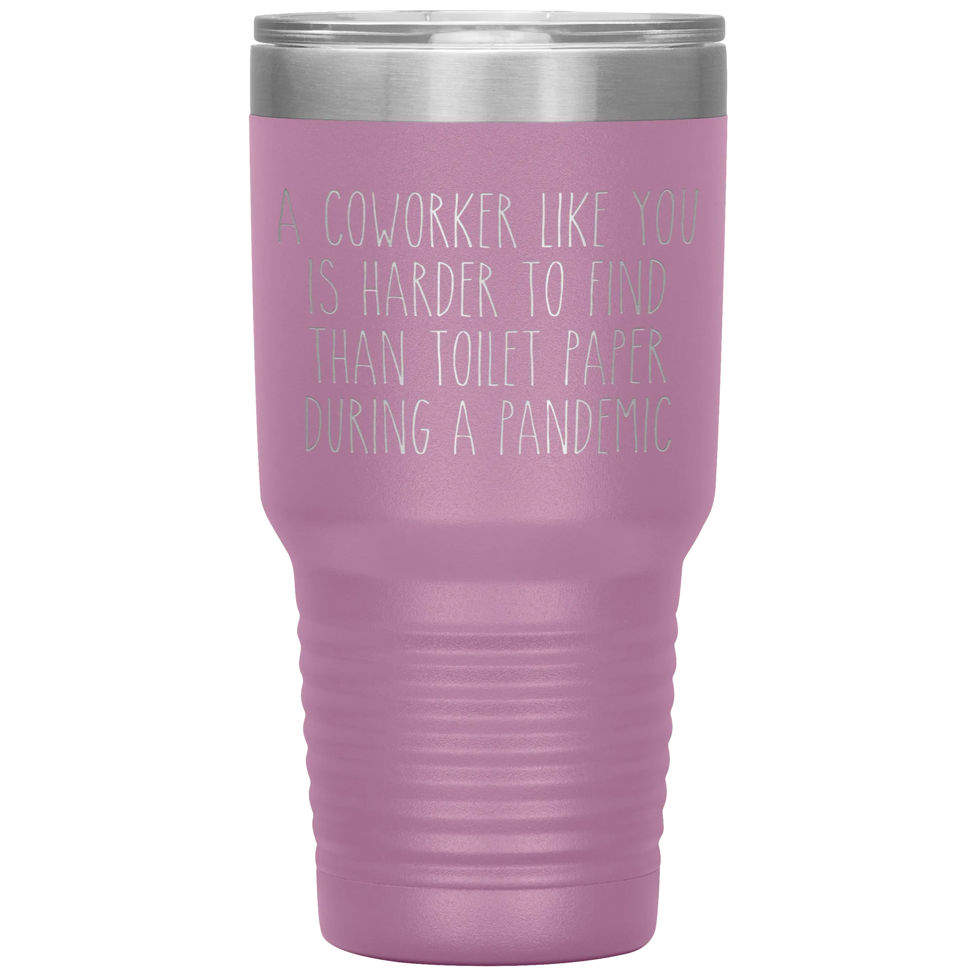 A Coworker Like You is Harder to Find Than Toilet Paper During a Pandemic Tumbler Mug Travel Coffee Cup 30oz BPA Free