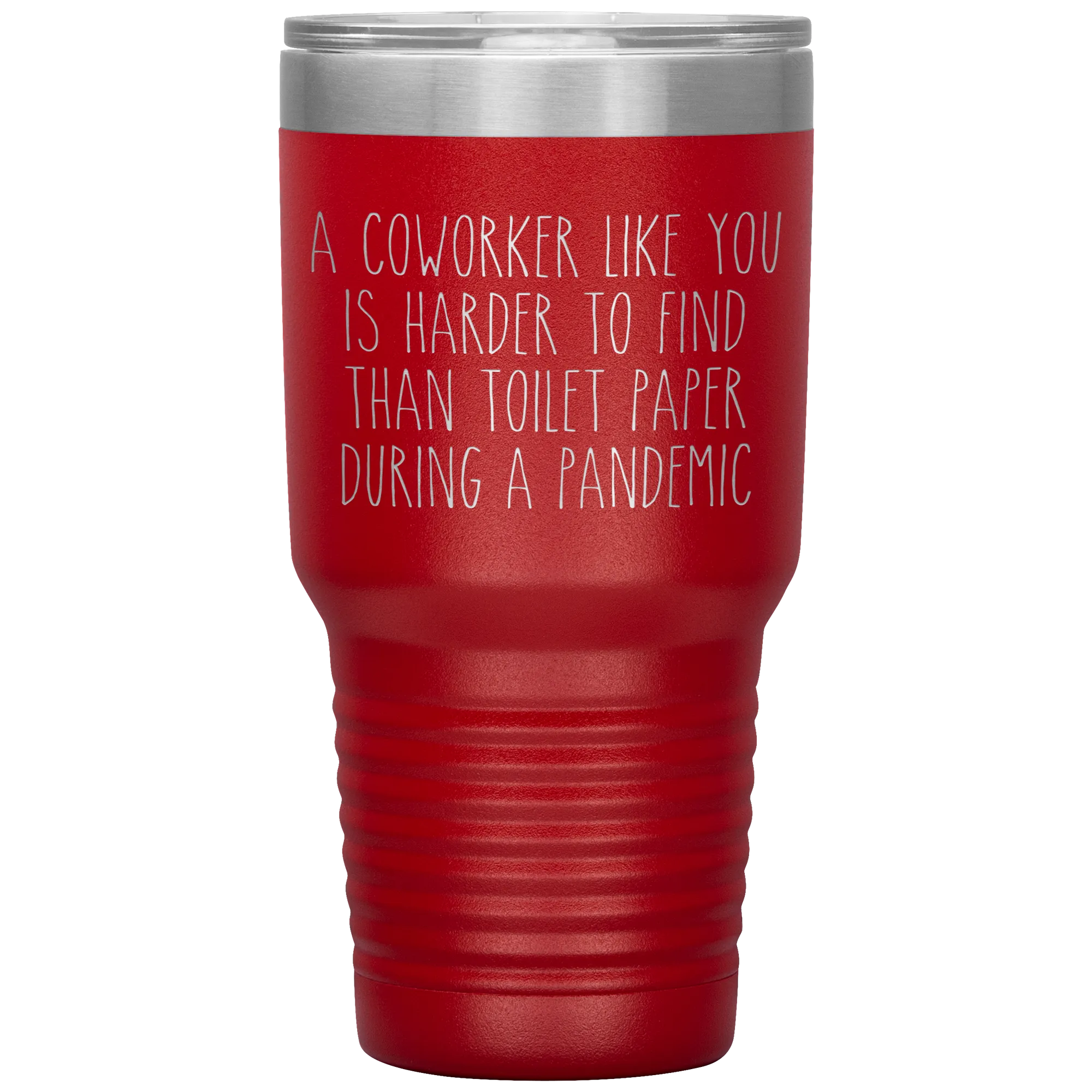 A Coworker Like You is Harder to Find Than Toilet Paper During a Pandemic Tumbler Mug Travel Coffee Cup 30oz BPA Free