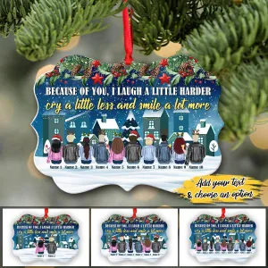 Because of You I Laugh a Little Harder Personalized Custom Name Aluminum Ornaments Gift For Christmas