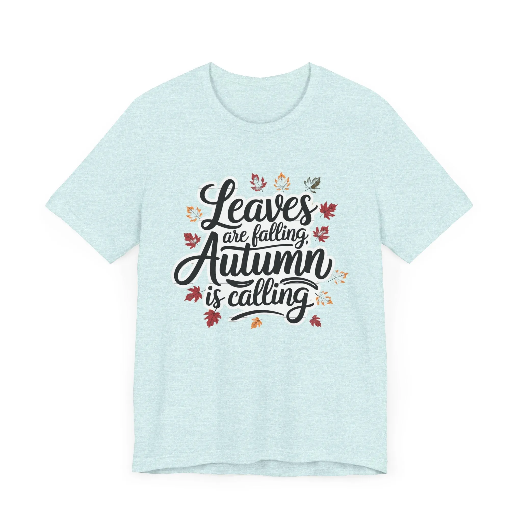 ‘Leaves Are Falling, Autumn is Coming' Thanksgiving T-Shirt for Nature Lovers