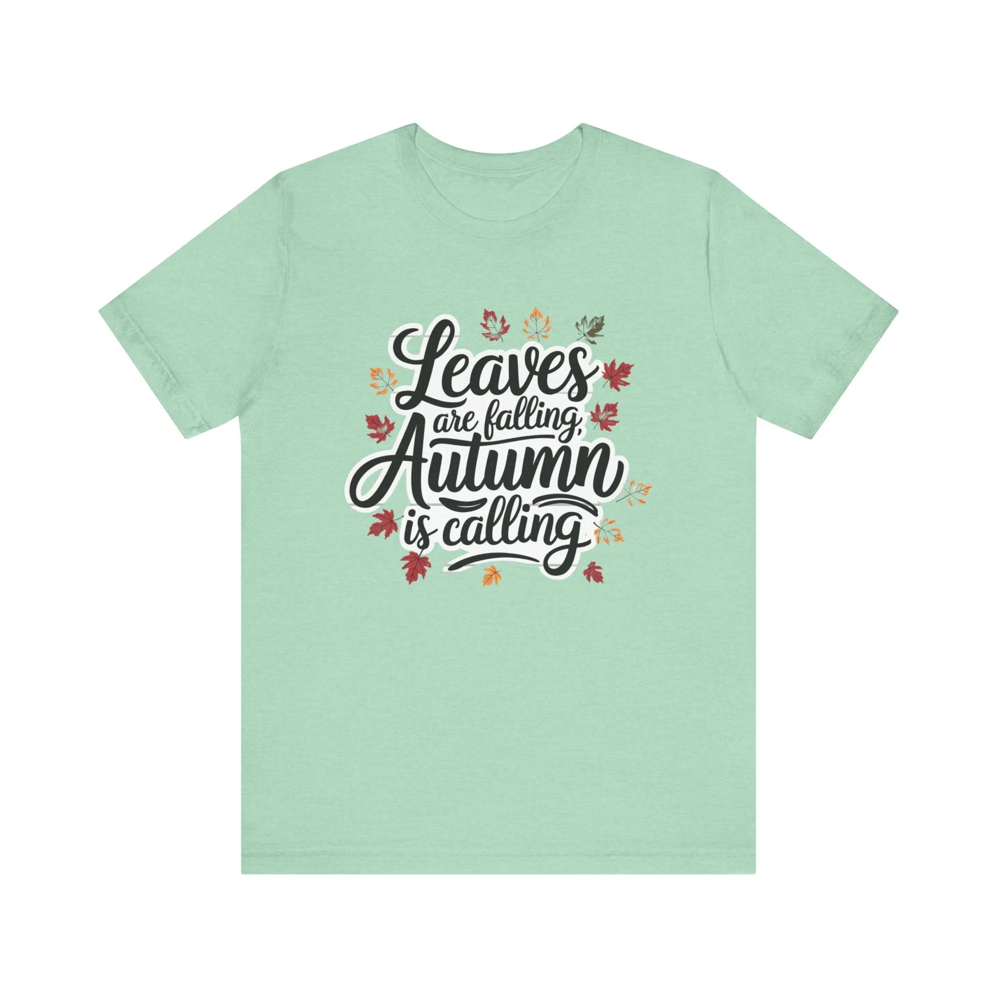 ‘Leaves Are Falling, Autumn is Coming' Thanksgiving T-Shirt for Nature Lovers