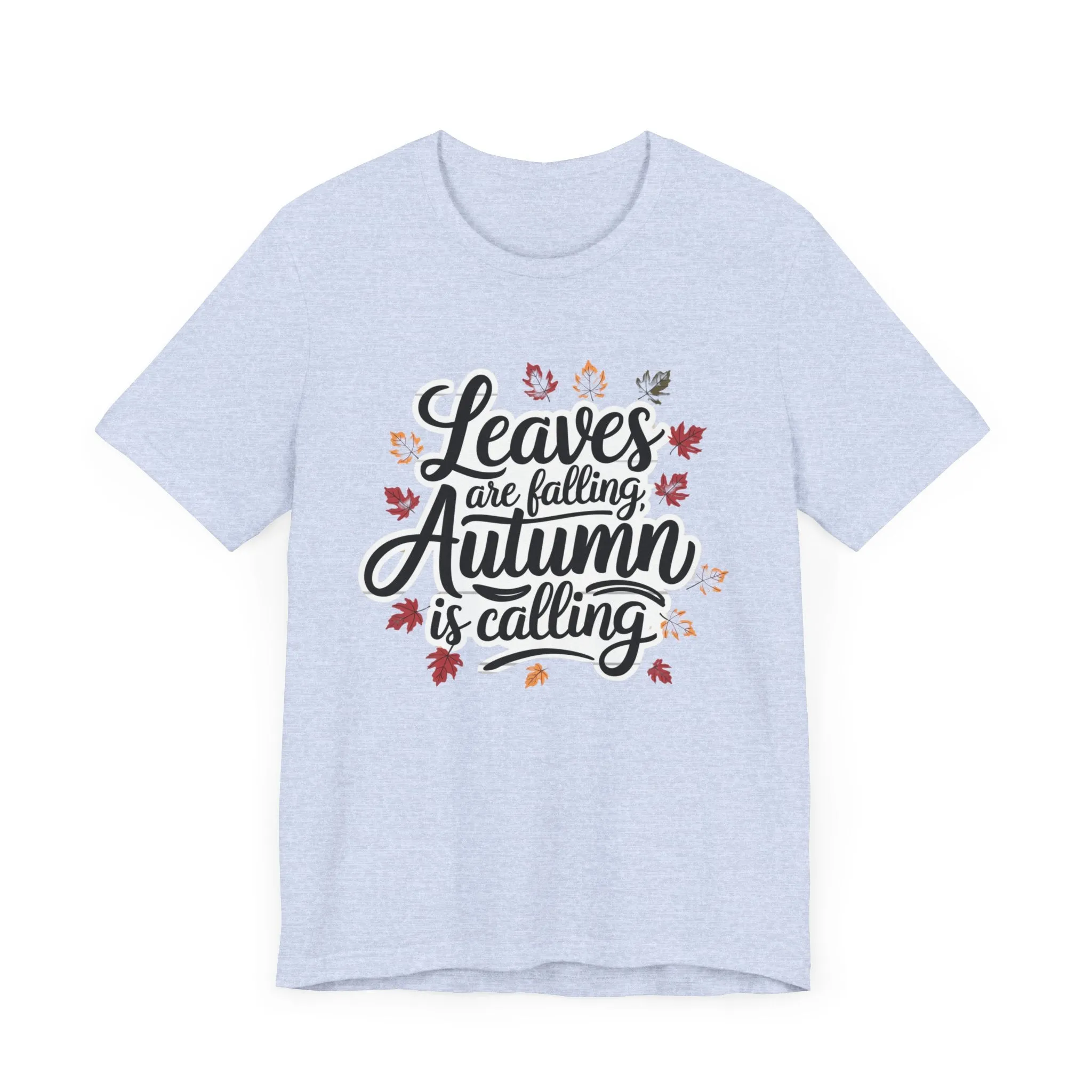‘Leaves Are Falling, Autumn is Coming' Thanksgiving T-Shirt for Nature Lovers