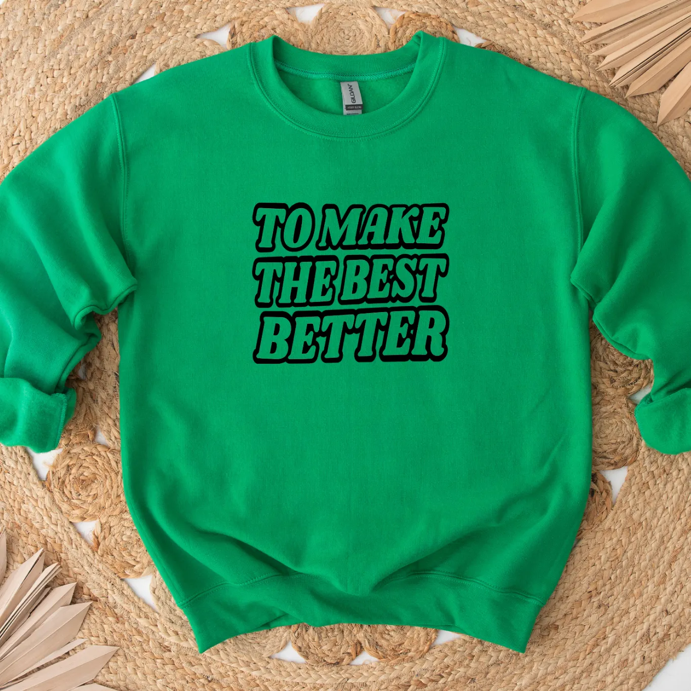 To Make the Best Better Black  – Crewneck
